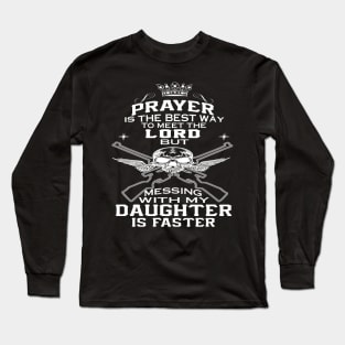 FAther (2) Mess With My Daughter Long Sleeve T-Shirt